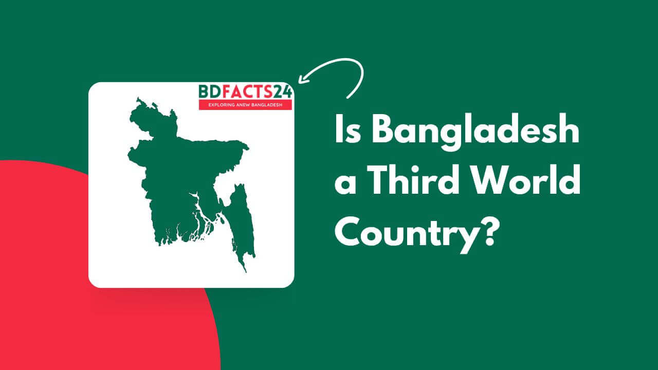 Is Bangladesh a Third World Country?